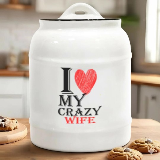 I Love My Crazy Wife Purview With Red heart508 Ceramic Cookie Jars