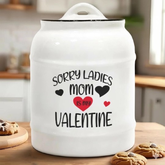 sorry ladies mom is my valentine 1529 Ceramic Cookie Jars