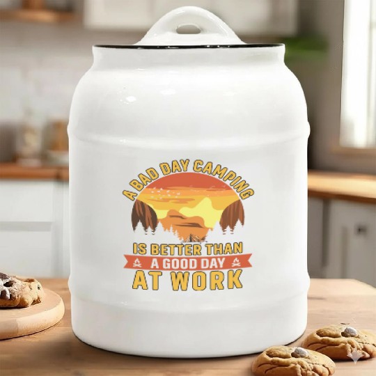 Bad day camping is better than a good day at work Ceramic Cookie Jars