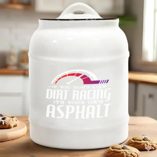 If You Don't Like Dirt Racing Its Your Own Asphalt Ceramic Cookie Jars