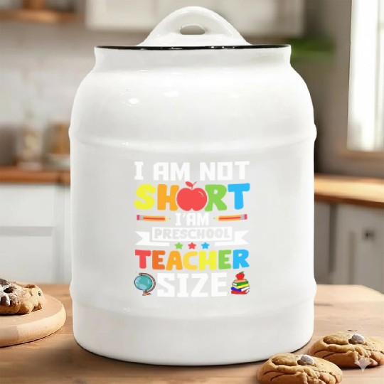 I am not short i'am preschool Teacher size Ceramic Cookie Jars