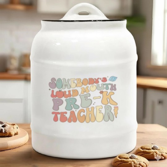 Somebody's loud mouth PRE-K teacher Ceramic Cookie Jars