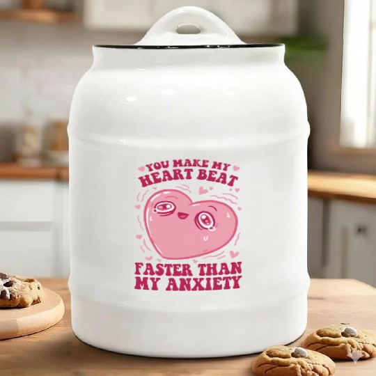 You Make My Heart Beat Faster Than My Anxiety Ceramic Cookie Jars