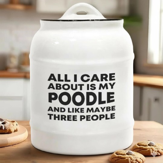 All I Care about is My Poodle and like maybe three Ceramic Cookie Jars