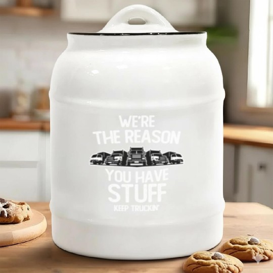 We re The Reason You Have Stuff Truck Driver Ceramic Cookie Jars