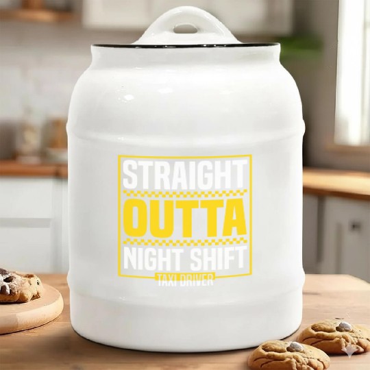 Straight Outta Night Shift Taxi Driver Cab Driver Ceramic Cookie Jars
