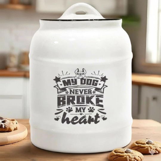 My dog never broke my heart - funny saying Ceramic Cookie Jars
