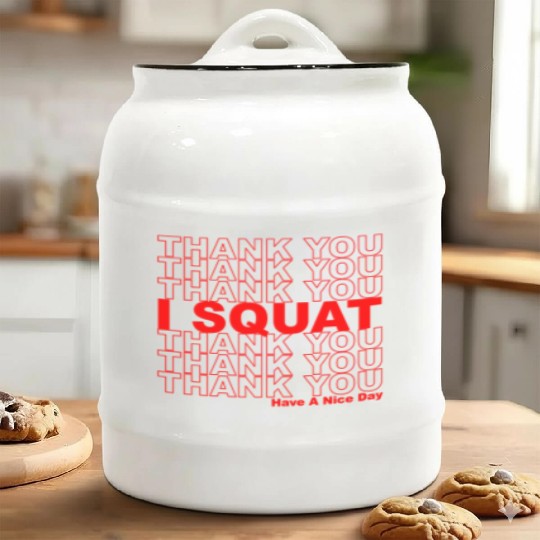 Thank You I Squat Have A Nice Day Ceramic Cookie Jars
