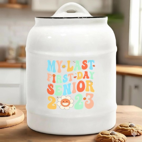 My Last First Day Senior Class Of 2023 Back To Sch Ceramic Cookie Jars