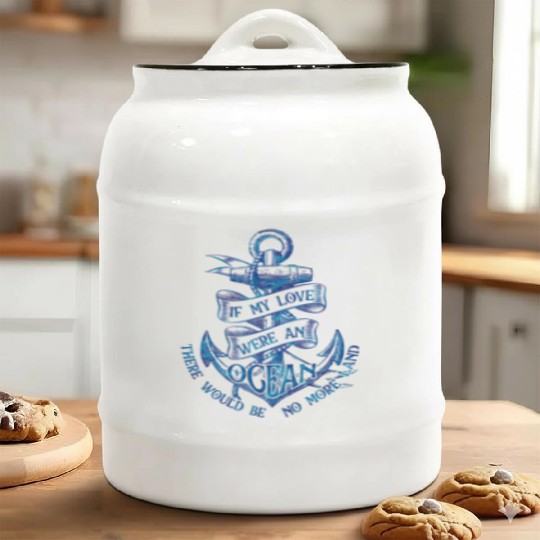 If My Love Were An Ocean Anchor Sail Png Ceramic Cookie Jars