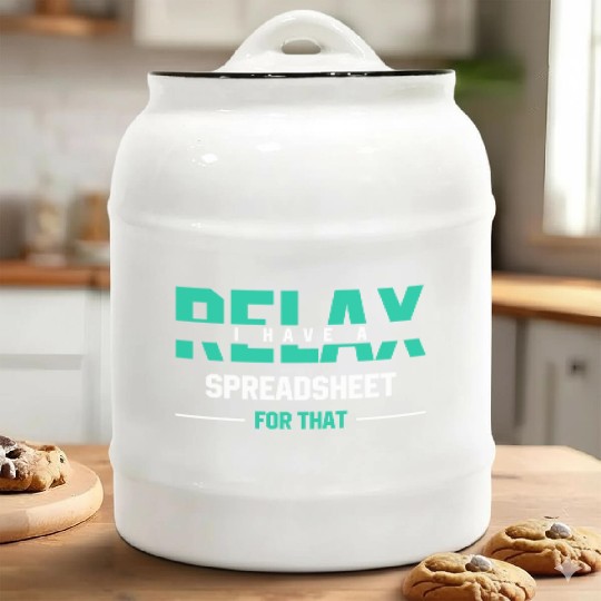 Relax I have a spreadsheet for thatFunny Gift Ceramic Cookie Jars