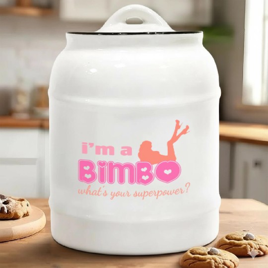 I'm A Bimbo What's Your Superpower Funny Girls Ceramic Cookie Jars