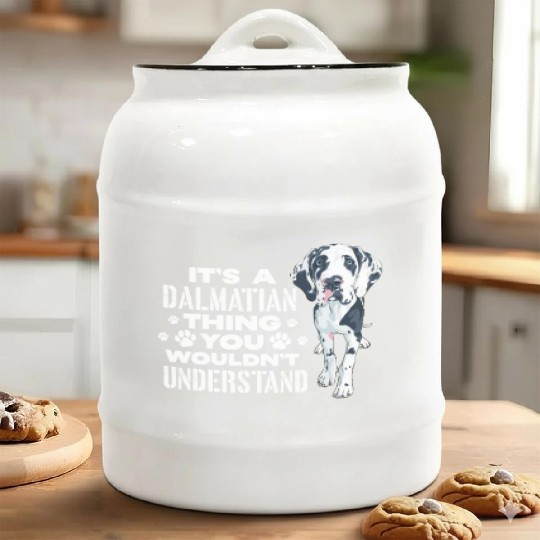 It's A Dalmatian Thing You Wouldn't Understand Ceramic Cookie Jars