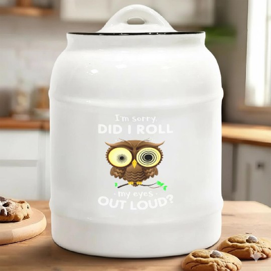 I m Sorry Did I Roll My Eyes Out Loud Owl Ceramic Cookie Jars