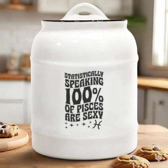 Statistically aking 100 Percent Of Pisces Are Ceramic Cookie Jars