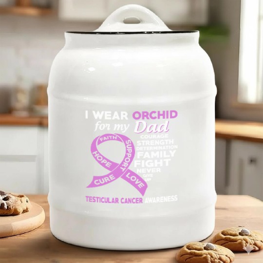 I Wear Orchid For My Dad Testicular Cancer Ceramic Cookie Jars