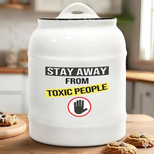 Stay Away From Toxic People Ceramic Cookie Jars