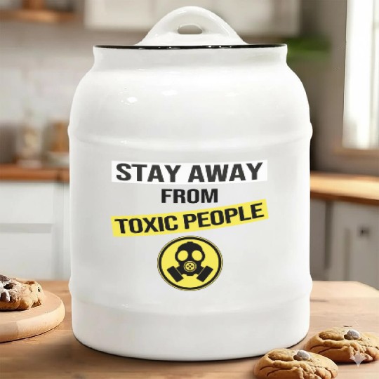 Stay Away From Toxic People Ceramic Cookie Jars