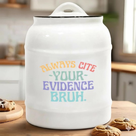 Always Cite Your Evidence Bruh English Teacher Ceramic Cookie Jars
