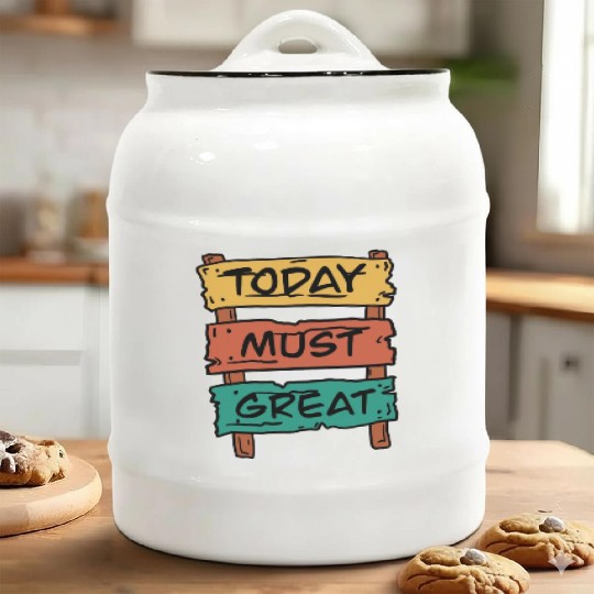 Today Must Be Great Sign Board Ceramic Cookie Jars