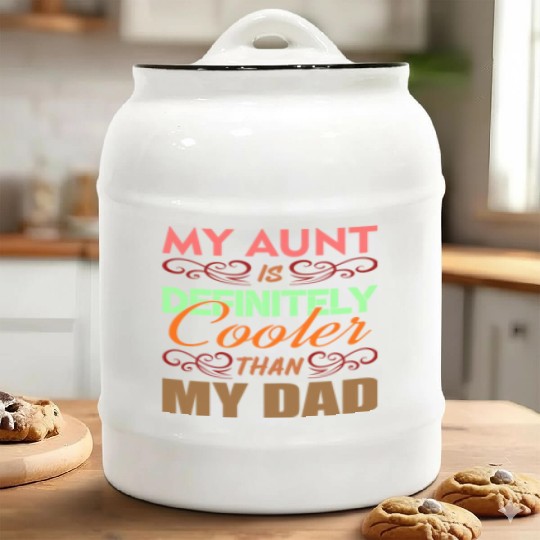 My Aunt Is Definitely Cooler Than My Dad Ceramic Cookie Jars