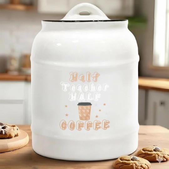 Half Coffee Half Teacher Gifts Women Ceramic Cookie Jars