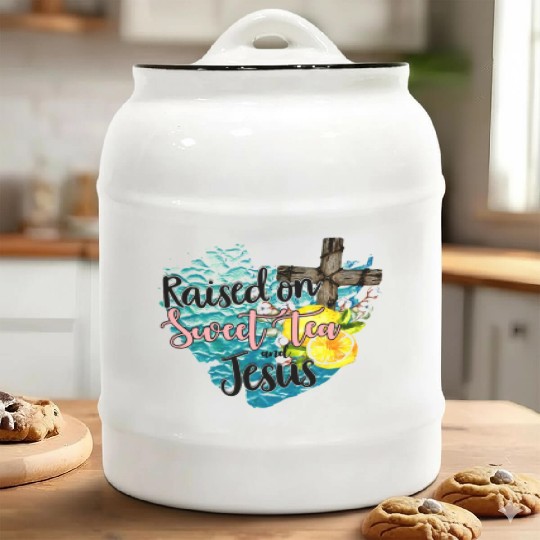 raised on sweet tea and jesus Ceramic Cookie Jars