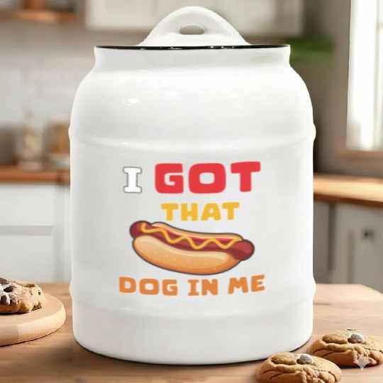 I Got That Dog in Me Funny Hot Dog saying for Food Ceramic Cookie Jars