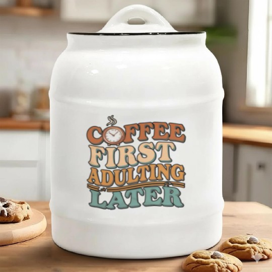 Coffee First Adulting Later Ceramic Cookie Jars