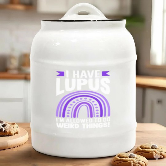 Lupus Awareness I Have Lupus Do Weird Things Ceramic Cookie Jars
