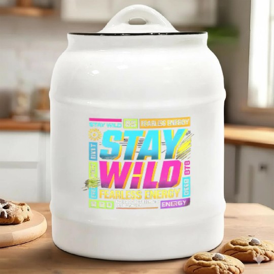 Stay Wild - Fearless Energy Streetwear Design Ceramic Cookie Jars