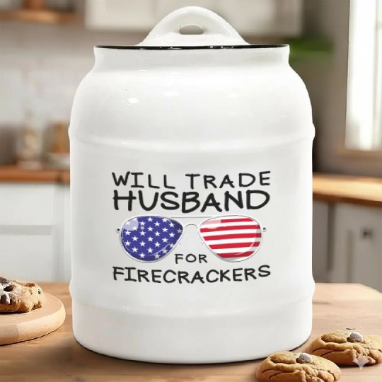 Will Trade Husband For Fireworks Funny 4th Of July Ceramic Cookie Jars