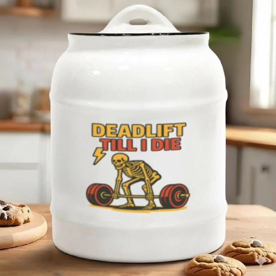 Deadlift Till I Die – Skeleton Powerlifting Gym T- Ceramic Cookie Jars