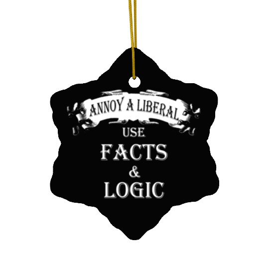 Anti liberals Ceramic Ornaments - Annoy a liberal