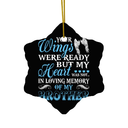 In Loving Memory Of My Brother Ceramic Ornaments