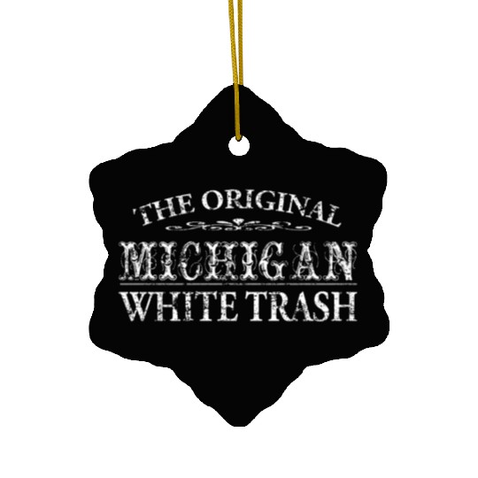 Funny Redneck Michigan White Trash Ceramic Ornaments
