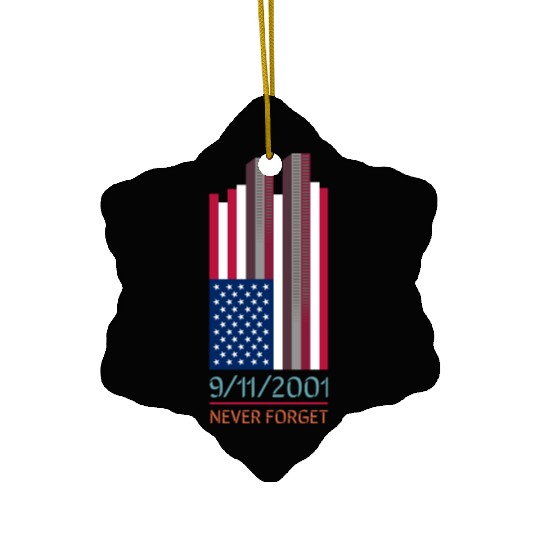 9-11-2001 We Will Never Forget - Patriot Day Ceramic Ornaments