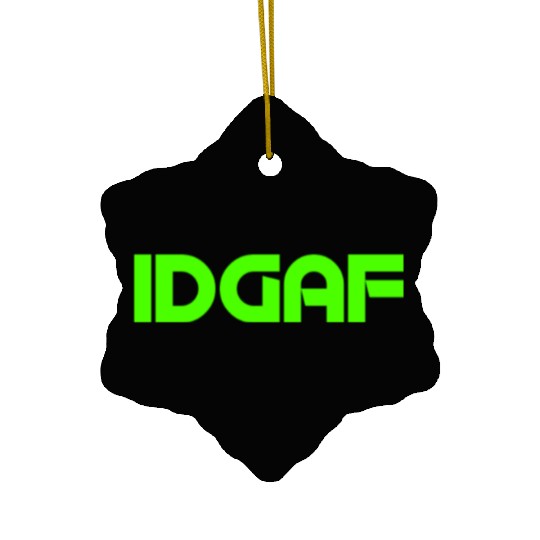 IDGAF (LIME GREEN PRINT) Ceramic Ornaments