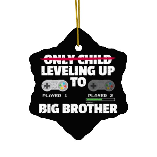Only Child Leveling Up To Big Brother Ceramic Ornaments