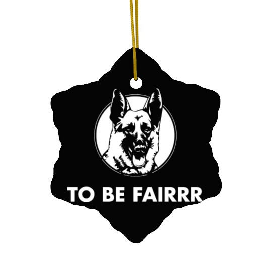 Letterkenny To Be Fair Ceramic Ornaments