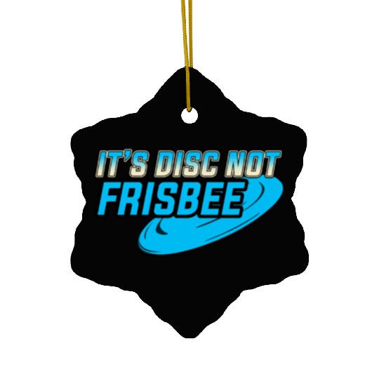 It's a Disc not Frisbee Disc Golf Ultimate Frisbee Ceramic Ornaments