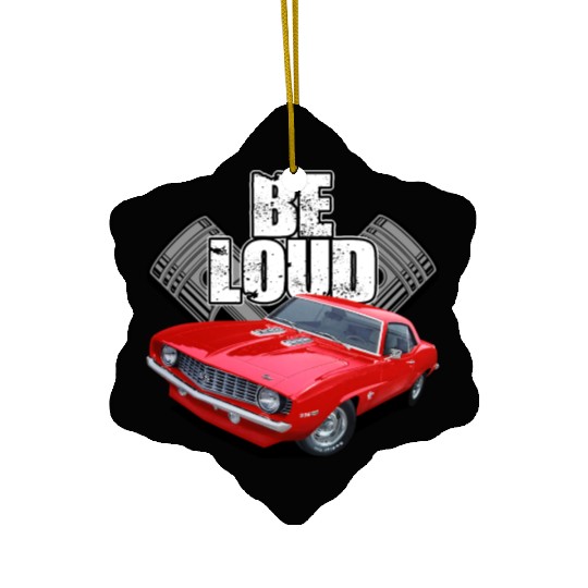 be loud camaro Ceramic Ornaments