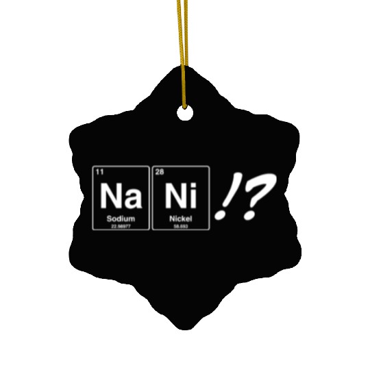 Nani? Na Ni Sodium Nickel periodic table what in Ceramic Ornaments