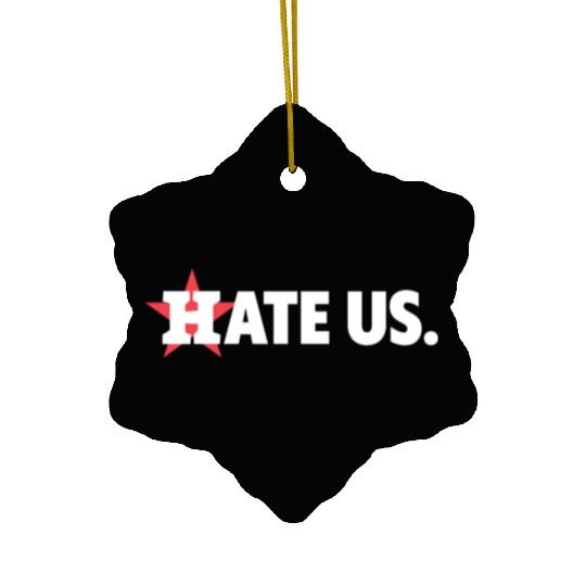 Houston Astros Hate Us Ceramic Ornaments