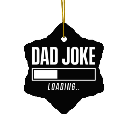 Dad Joke Dadjoke Father Jokes Funny Dad Loading Ceramic Ornaments