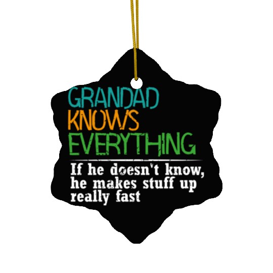 GRANDAD KNOWS EVERYTHING - GIFT FOR GRANDAD - FUNN Ceramic Ornaments