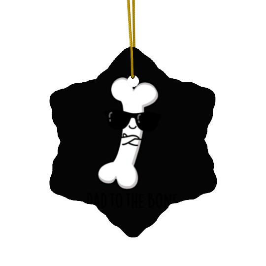 Dad To The Bone Cute Anatomy Pun Ceramic Ornaments