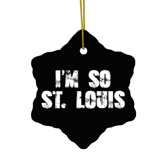 I'm so ST Louis Ceramic Ornaments