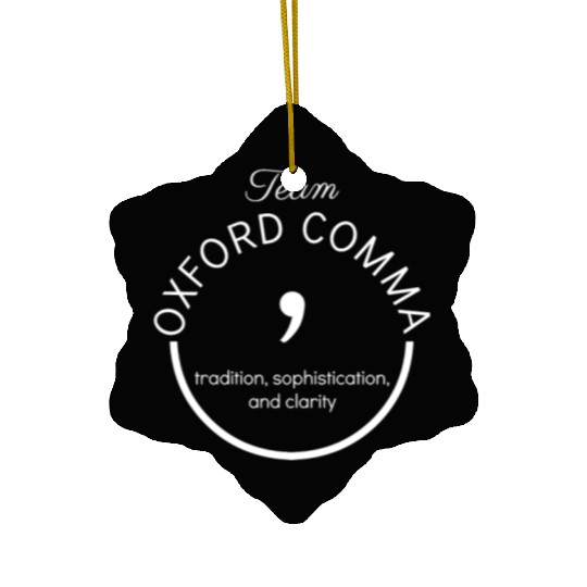Team Oxford Comma Grammar Police Gift Ceramic Ornaments