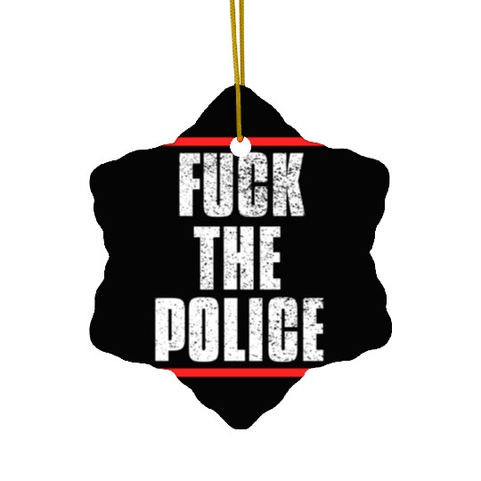 Fuck the Police Ceramic Ornaments